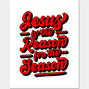 Jesus Is The Reason For The Season Posters and Art